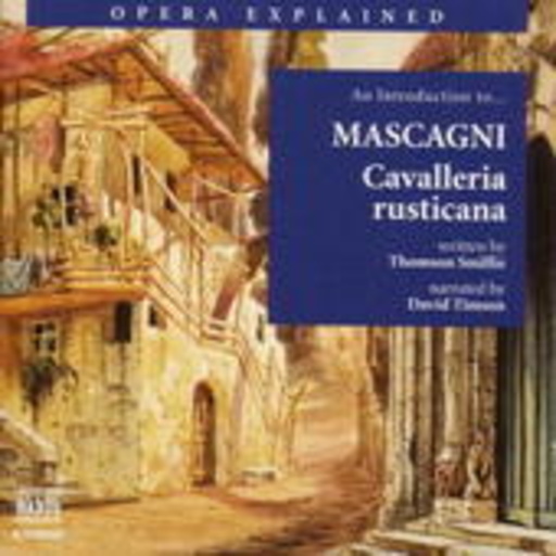 David Timson – Opera Explained - An Introduction To ... Mascagni: Cavalleria Rusticana
