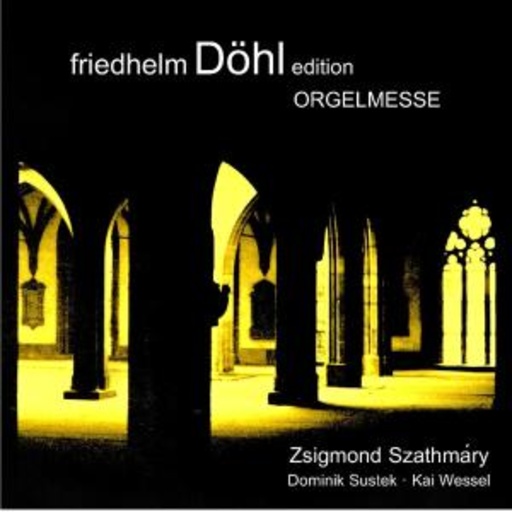 Zsigmond Száthmary – Friedhelm Döhl Edition Vol. 14: Orgelmesse