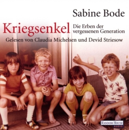 Claudia Michelsen/Devid Striesow – Kriegsenkel - Die Erben der vergessenen Generation