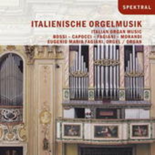 Eugenio Maria Fagani – Italienische Orgelmusik