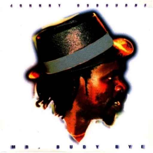 Johnny Osbourne – Mr. Budy Bye