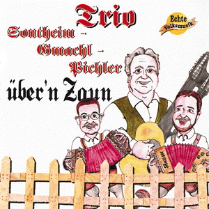 Trio Sontheim-Gmachl-Pichler – Über'n Zaun