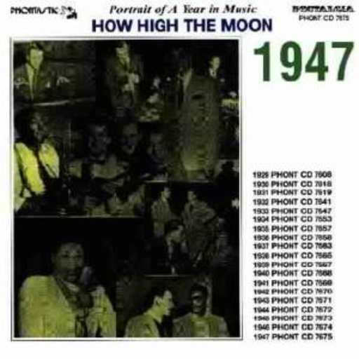 How High The Moon – A Portrait In Music Of 1947