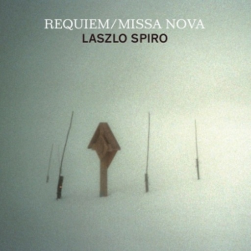 Laszlo Spiro – Requiem/Missa Nova