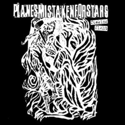 Planes Mistaken For Stars – Fucking Fight