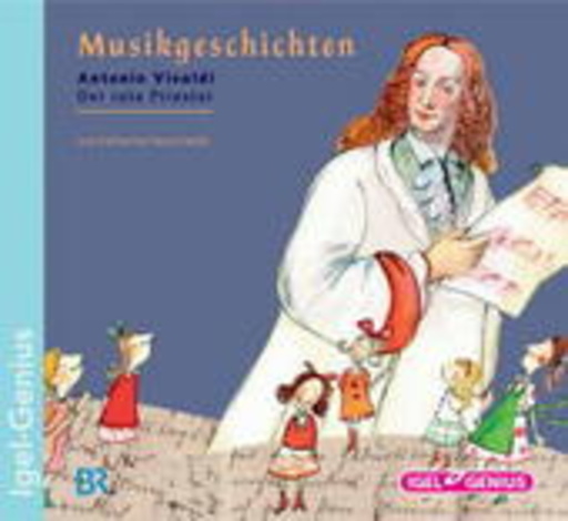 Diverse – Musikgeschichten Antonio Vivaldi/Der rote Priester