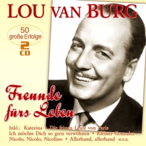 Lou van Burg – Freunde fürs Leben - 50 große Erfolge