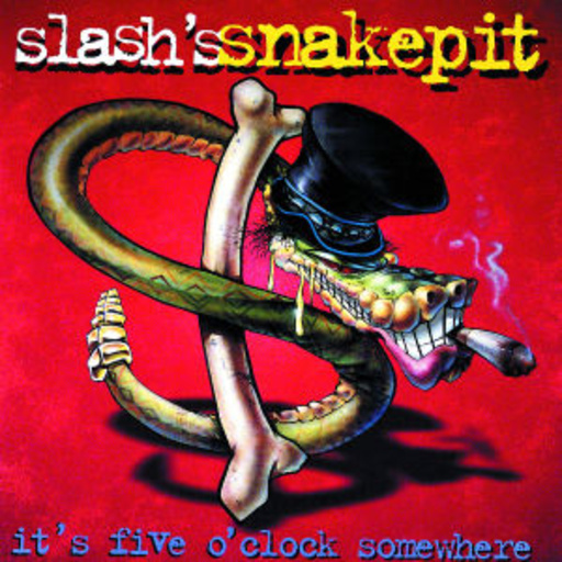 Slash's Snakepit – It's Five O'Clock Somewhere