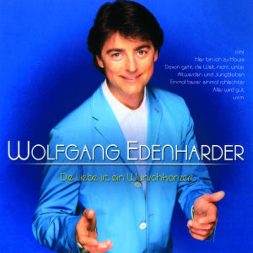Wolfgang Edenharder – Die Liebe ist ein Wunschkonzert (14 große Erfolge)