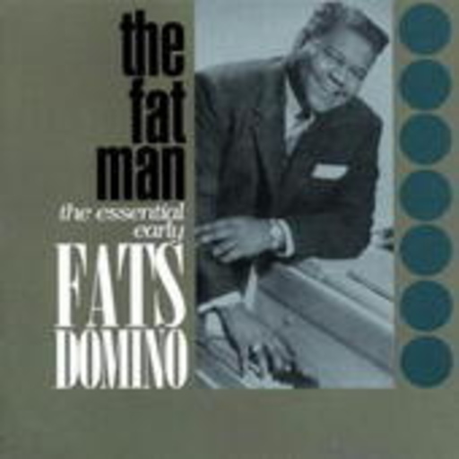 Fats Domino – The Fat Man ... The Early Years