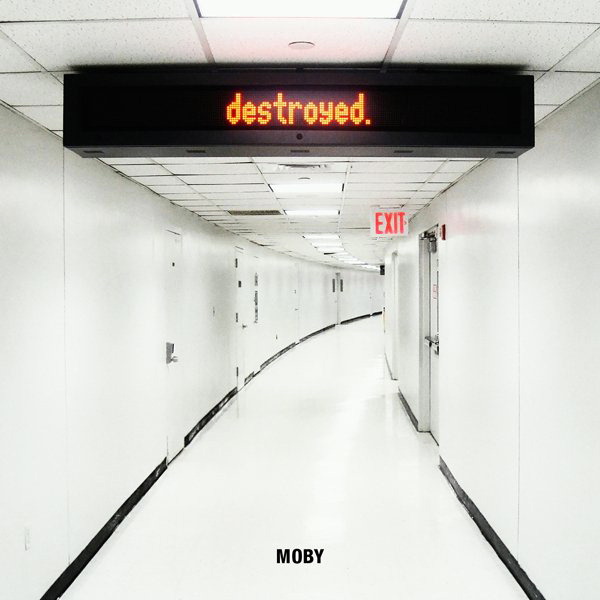 Moby – Destroyed