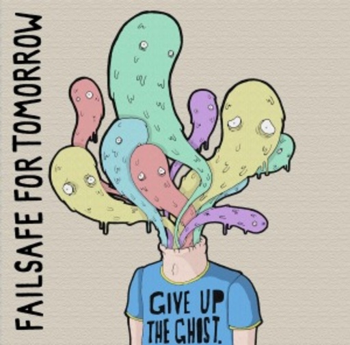 Failsafe For Tomorrow – Give Up Your Ghost