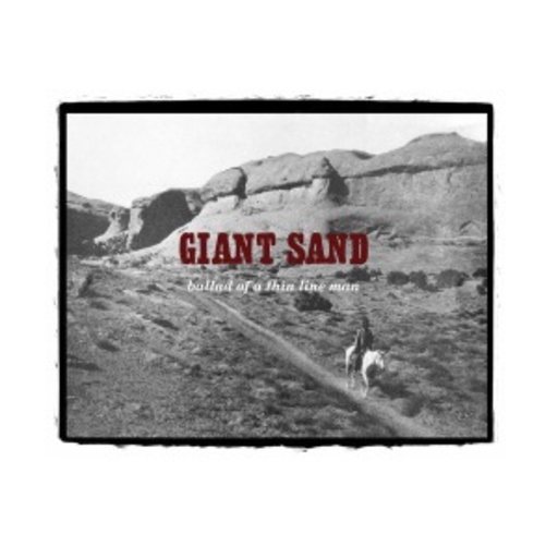 Giant Sand – Ballad Of A Thin Line Man