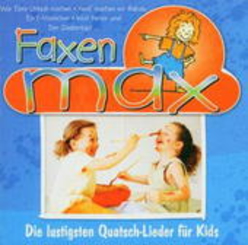 Diverse – Faxen Max - Die lustigsten Quatsch-Lieder für die Kids