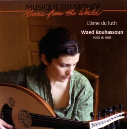 Waed Bouhassoun – L' Ame Du Luth