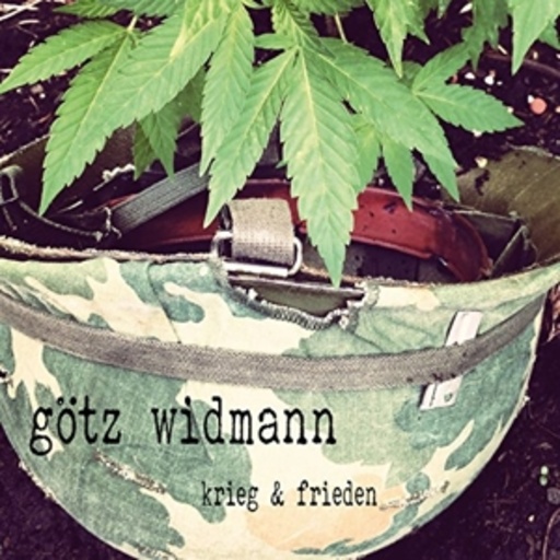 Götz Widmann – Krieg & Frieden