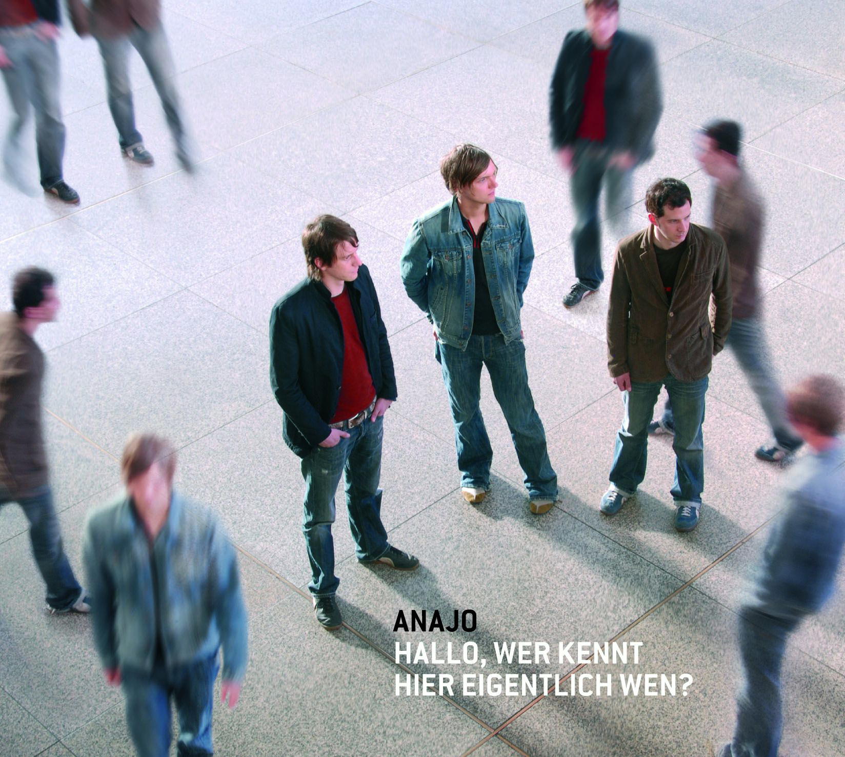 Anajo – Hallo, wer kennt hier eigentlich wen?