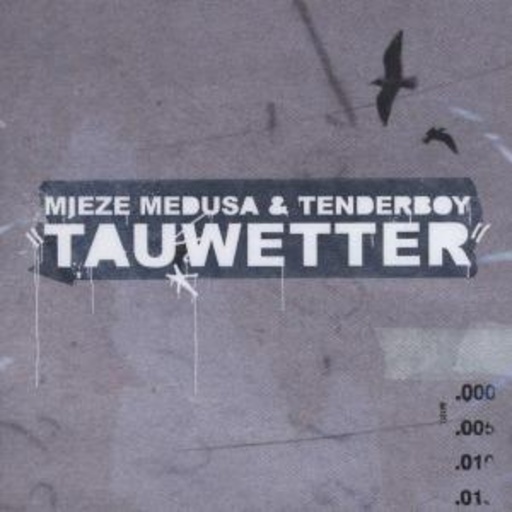 Mieze Medusa & Tenderboy – Tauwetter
