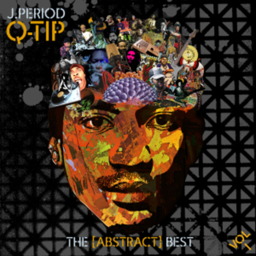 J. Period & Q-Tip – The Abstract Best