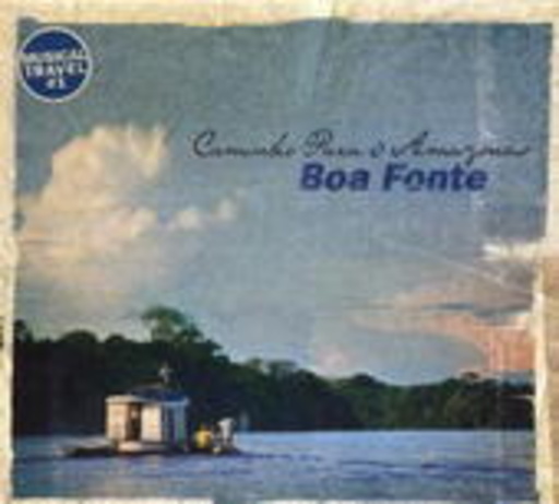 Boa Fonte – Caminho Para O Amazonas