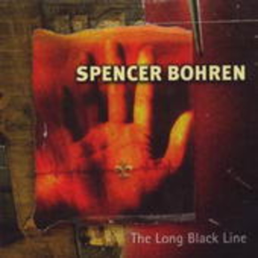 Spencer Bohren – The Long Black Line