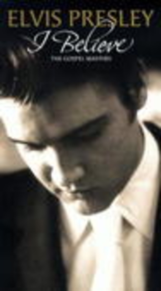 Elvis Presley – I Believe - The Gospel Masters