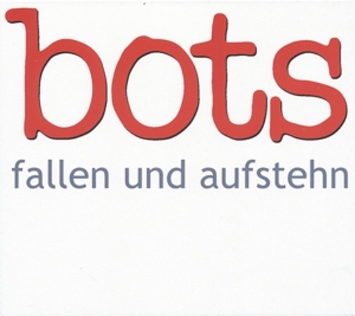 Bots – Fallen und aufstehn