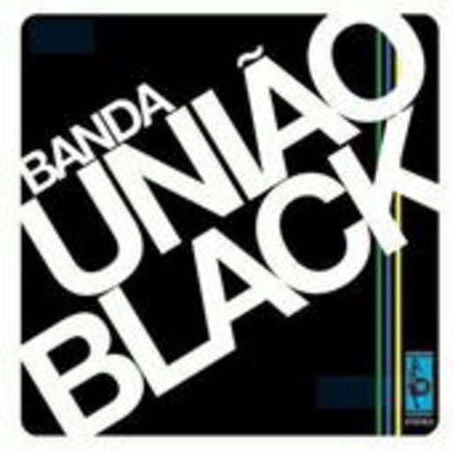 Banda Uniao Black – Banda Uniao Black