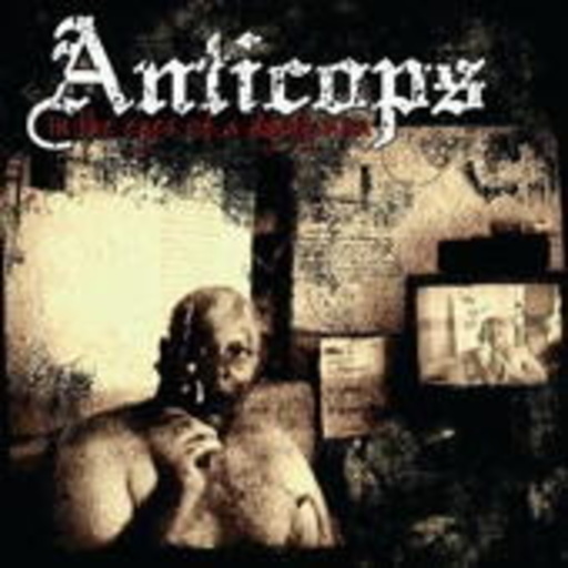 Anticops – In The Eyes Of A Dying Man