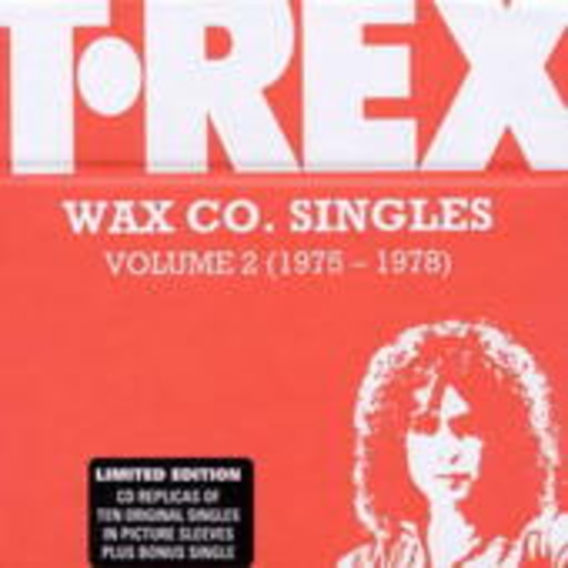 T. Rex – Wax Co. Singles Volume 2 1975-1978 (Limited Edition incl. Bonus-CD)