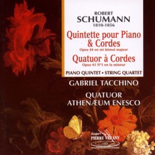 Gabriel Tacchino/Quatuor Anthenaeum Enesco – Klavierquintett Es-Dur op. 44/Streichquartett Nr. 1 a-Moll op. 41