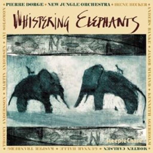 Pierre Dorge – Whispering Elephants