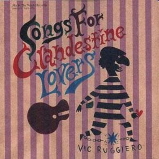Vic Ruggiero – Songs For Clandestine Lovers