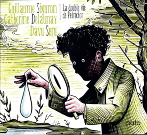G. Séguron/C. Delaunay/D. Seru – La Double Vie De Pétrichor