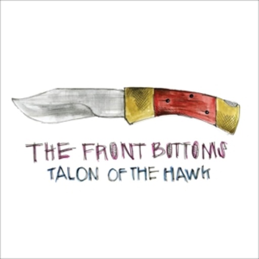 The Front Bottoms – Talon Of The Hawk