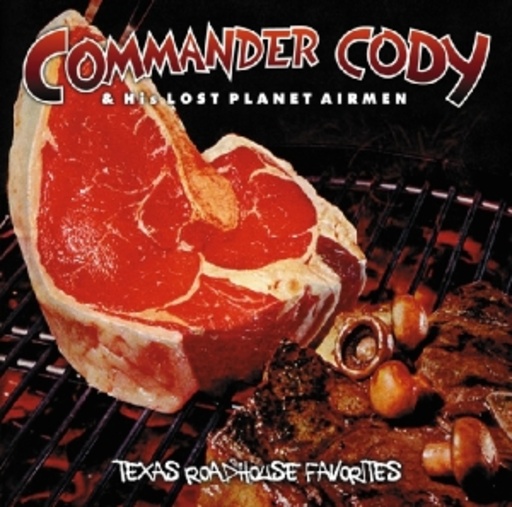 Commander Cody – Texas Roadhouse Favorites