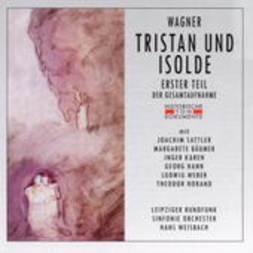 Hans Wiesbach/Leipziger Rundfunk Sinfonie Orchester – Tristan und Isolde - Erster Teil (Hist. Aufn. 1938)