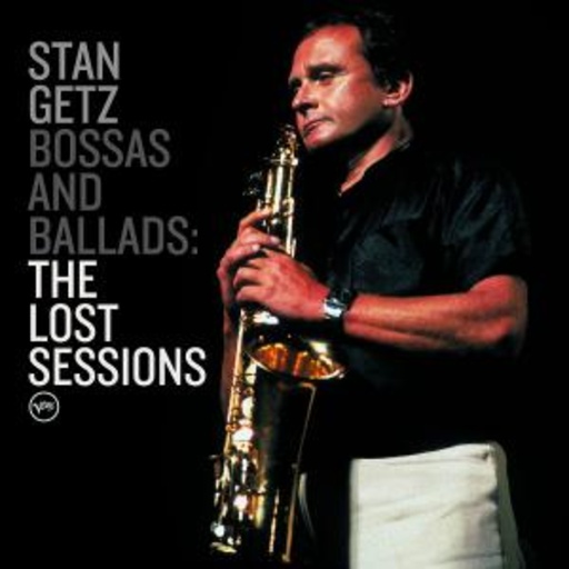 Stan Getz – Bossas And Ballads: The Lost Sessions