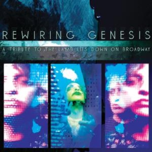 Rewiring Genesis – A Tribute To The Lamb Lies Down On Broadway