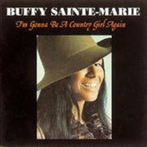 Buffy Sainte-Marie – Gonne Be A Country- Girl