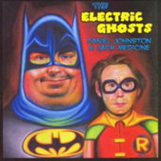 Daniel Johnston & Jack Medicine – The Electric Ghosts