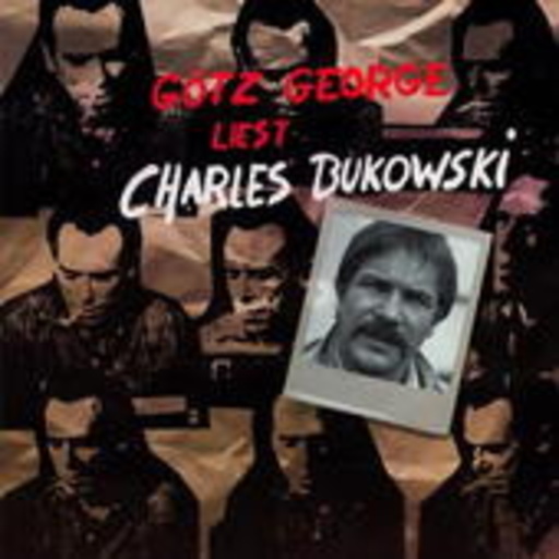 Götz George – Götz George liest Charles Bukowski