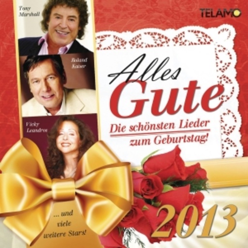 Diverse – Alles Gute 2013 - Die schönsten Lieder zum Geburtstag!