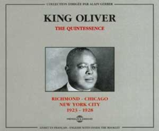King Oliver – Richmond - Chicago - New York 1923-1928
