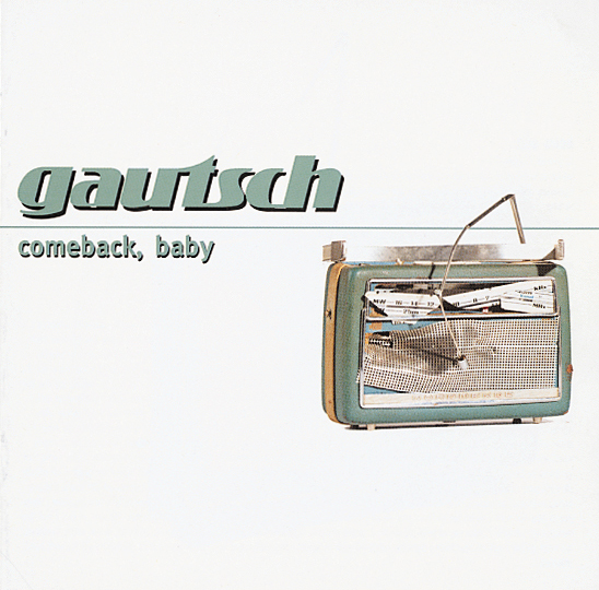 Gautsch – Comeback, Baby