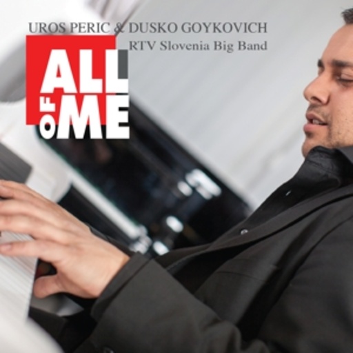 Uros Peric & Dusko Goykovich – All Of Me