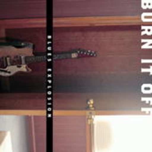 Blues Explosion – Burn It Off/Fed Up And Low Down