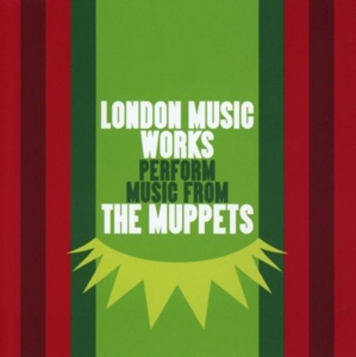 London Music Works – Perform Music From The Muppets