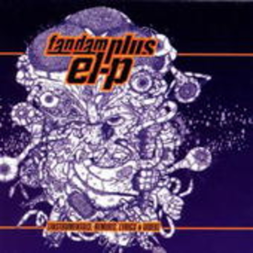 EL-P – FanDamPlus (Instrumentals & Remixes Of 'Fantastic Damage')