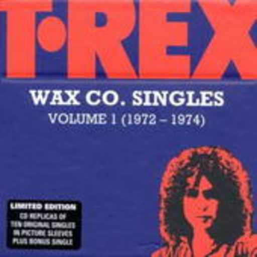 T. Rex – Wax Co. Singles Volume 1 1972-1974 (Limited Edition incl. Bonus-CD)